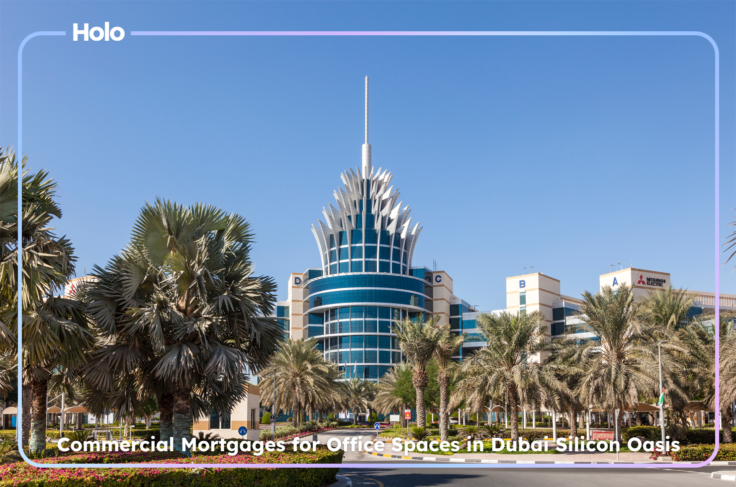 Commercial Mortgages for Office Spaces in Dubai Silicon Oasis