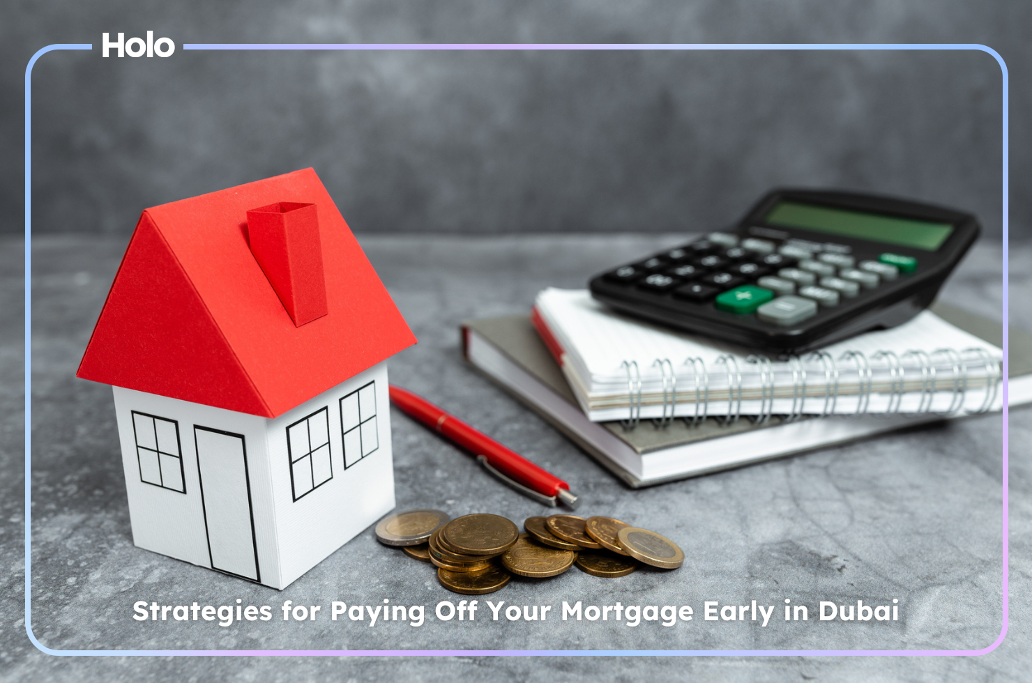 Strategies for Paying Off Your Mortgage Early in Dubai